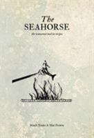 The Seahorse: the restaurant and its recipes 1472905598 Book Cover