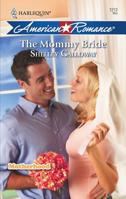 The Mommy Bride (Harlequin American Romance Series) 0373752164 Book Cover