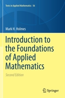 Introduction to the Foundations of Applied Mathematics 0387877495 Book Cover