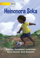 I Love To Play Soccer - Heinonora Soka 1922750875 Book Cover