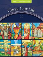 Christ Our Life Home Learning Guide 0829425292 Book Cover