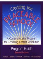 Creating the Peaceable School: Program Guide : A Comprehensive Program for Teaching Conflict Resolution 0878224769 Book Cover