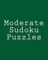 Moderate Sudoku Puzzles: Challenging, Large Print Puzzles 1477656324 Book Cover