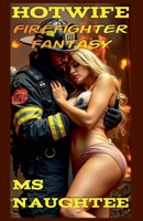 Hotwife: Firefighter Fantasy B0FNPZQMMW Book Cover