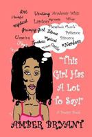 This Girl Has a Lot to Say!: A Poem Book 1516897811 Book Cover