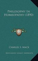 Philosophy In Homeopathy 1104363011 Book Cover