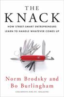 The Knack: How Street-Smart Entrepreneurs Learn to Handle Whatever Comes Up 1591842212 Book Cover