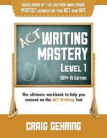 ACT Writing Mastery Level 1 (2014-15 Edition) 150069908X Book Cover