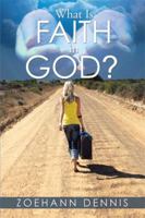 What Is Faith in God? 1503579115 Book Cover