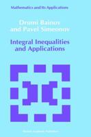 Integral Inequalities and Applications (Mathematics and its Applications) 0792317149 Book Cover