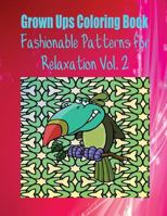 Grown Ups Coloring Book Fashionable Patterns for Relaxation Vol. 2 Mandalas 153472558X Book Cover