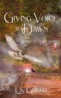 Giving Voice to Dawn (Ellie's Story #1) 0997838817 Book Cover