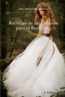 Recortes de mi corazón para el recuerdo (Spanish Edition) 1409231496 Book Cover