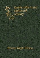 Quaker Hill in the Eighteenth Century 1341082067 Book Cover
