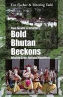 From Jesuits to Jetsetters Bold Bhutan Beckons: Inhaling Gross National Happiness 1876344598 Book Cover