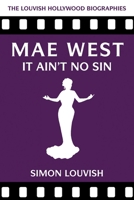 Mae West: It Ain't No Sin 0312348789 Book Cover