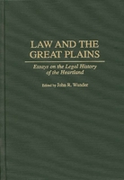 Law and the Great Plains: Essays on the Legal History of the Heartland (Contributions in Legal Studies) 0313296804 Book Cover