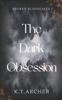 The Dark Obsession (Broken Bloodlines) B0DQ665WN8 Book Cover