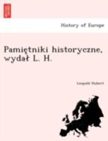 Pamiętniki historyczne, wydał L. H. 1241798389 Book Cover