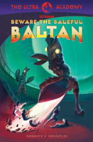 Beware the Baleful Baltan!: The Ultra Academy Series, Book One (Volume 1) (Ultraman: The Ultra Academy Series) 1963559185 Book Cover