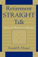 Retirement Straight Talk: Stories and Wisdom from Educators 0810847272 Book Cover
