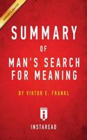 Summary of Man's Search for Meaning: By Viktor E. Frankl Includes Analysis 1945251476 Book Cover