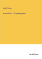 In the Track of Our Emigrants 338219516X Book Cover