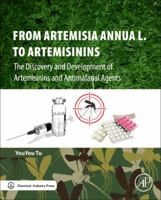 From Artemisia Annua L. to Artemisinins: The Discovery and Development of Artemisinins and Antimalarial Agents 0128116552 Book Cover