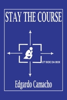 Stay the Course 1664181695 Book Cover