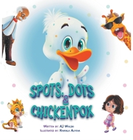 Spots, Dots & Chicken Pox 1958112070 Book Cover