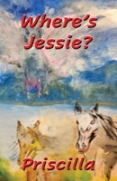 Where's Jessie? 1922727830 Book Cover