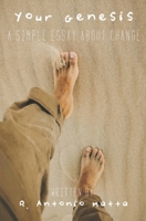 Your Genesis: A Simple Essay About Change B0BHS9FQMP Book Cover
