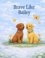 Brave Like Bailey (Ember Series) B0GHN4PRX7 Book Cover