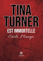 Tina Turner est immortelle (French Edition) B0CK9FP862 Book Cover