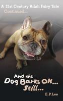 And the Dog Barks on... Still... 1979248087 Book Cover