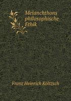 Melanchthons Philosophische Ethik 1245920715 Book Cover
