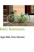 Bebel's Reminiscences 1016107536 Book Cover