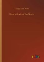 Sketch-book of the North 1241100764 Book Cover