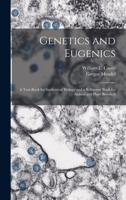 Genetics and eugenics: a text-book for students of biology and a reference book for animal and plant breeders 1013653815 Book Cover