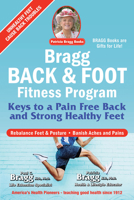 Bragg Back & Foot Fitness Program: Keys to a Pain-Free Back & Strong Healthy Feet 0877900922 Book Cover