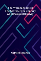 The Wampanoags In The Seventeenth Century: An Ethnohistorical Survey 9371779659 Book Cover