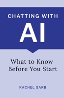 Chatting with AI: What to Know Before You Start B0GT1DRFT1 Book Cover