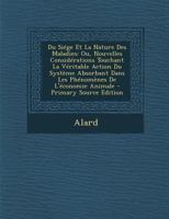 Du Si�ge Et La Nature Des Maladies: Ou, Nouvelles Consid�rations Touchant La V�ritable Action Du Syst�me Absorbant Dans Les Ph�nom�nes De L'�conomie Animale 1142701050 Book Cover