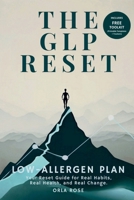 The GLP Reset: Low-Allergen Plan: Nutrition, Mindset & Wellness Companion for Sustainable GLP-1 Weight Loss 1917926421 Book Cover