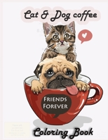 Cat & Dog Coffee Coloring Book: Best buddies coffee Coloring book B08N5GJMH2 Book Cover