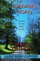 Jordan's Road: The Way of the Spirit in the Hard Things 097894304X Book Cover