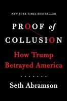 Proof of Collusion: How Trump Betrayed America 1982116080 Book Cover