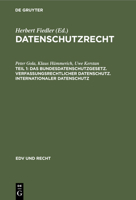 Das Bundesdatenschutzgesetz - Verfassungsrechtlicher Datenschutz - Internationaler Datenschutz: Datenschutzrecht. Erl�uterte Rechtsvorschriften Und Materialien Zum Datenschutz, Teil 1 3112311124 Book Cover