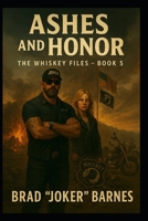 Ashes and Honor: The Whiskey Files Book - 5 B0FW5HWTRW Book Cover
