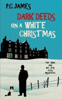Dark Deeds on a White Christmas: A Retired Sleuth and His Dog Historical Cozy Mystery (One Man and His Dog Cozy Mysteries) B0DFTPWNG5 Book Cover